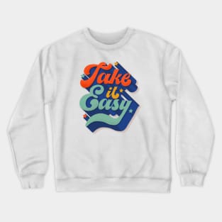 Take It Easy Crewneck Sweatshirt